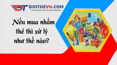 Cách xử lý khi mua nhầm thẻ cào thì xử lý như nào?
